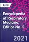 Encyclopedia of Respiratory Medicine. Edition No. 2 - Product Image