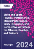 Sleep and Sport. Physical Performance, Mental Performance, Injury Prevention, and Competitive Advantage for Athletes, Coaches, and Trainers- Product Image