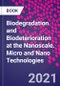 Biodegradation and Biodeterioration at the Nanoscale. Micro and Nano Technologies - Product Image