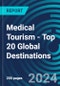 Medical Tourism - Top 20 Global Destinations - Product Thumbnail Image