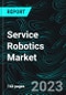 Service Robotics Market, Volume, Size, Global Forecast 2023-2030, Industry Trends, Growth, Share, Outlook, Impact of Inflation, Opportunity Company Analysis - Product Image