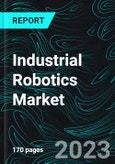 Industrial Robotics Market, Volume, Size, Global Forecast 2023-2030, Industry Trends, Growth, Share, Outlook, Impact of Inflation, Opportunity Company Analysis- Product Image