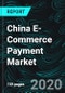 China E-Commerce Payment Market by Segment (Apparel, Electronics, Travel, Household, Health, Grocery), Payment Method (Bank Transfer, Card, Digital Wallet, & Others), Company Analysis - Product Thumbnail Image
