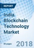 India Blockchain Technology Market (2018-2024): Market Forecast By Technology Type, By Applications, By End Users, By Regions and Competitive Landscape- Product Image