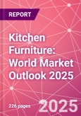 Kitchen Furniture: World Market Outlook 2025- Product Image