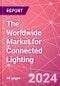 The Worldwide Market for Connected Lighting - Product Thumbnail Image
