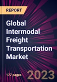 Global Intermodal Freight Transportation Market 2023-2027- Product Image