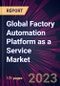 Global Factory Automation Platform as a Service Market 2024-2028 - Product Image
