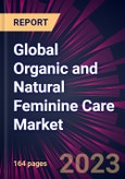 Global Organic and Natural Feminine Care Market 2023-2027- Product Image