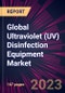 Global Ultraviolet (UV) Disinfection Equipment Market 2023-2027 - Product Image