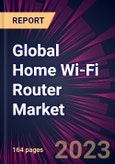 Global Home Wi-Fi Router Market 2023-2027- Product Image