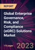 Global Enterprise Governance, Risk, and Compliance (eGRC) Solutions Market 2023-2027- Product Image