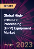 Global High-pressure Processing (HPP) Equipment Market 2023-2027- Product Image