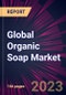 Global Organic Soap Market 2023-2027 - Product Image
