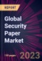 Global Security Paper Market 2023-2027 - Product Thumbnail Image