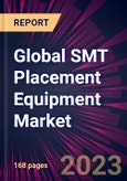 Global SMT Placement Equipment Market 2023-2027- Product Image