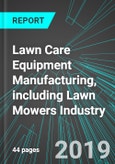Lawn Care Equipment Manufacturing, including Lawn Mowers Industry (U.S.): Analytics, Extensive Financial Benchmarks, Metrics and Revenue Forecasts to 2026, NAIC 333112- Product Image