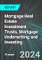 Mortgage Real Estate Investment Trusts (REITs), Mortgage Underwriting and Investing (U.S.): Analytics, Extensive Financial Benchmarks, Metrics and Revenue Forecasts to 2030, NAIC 525990 - Product Thumbnail Image
