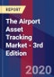 The Airport Asset Tracking Market - 3rd Edition - Product Thumbnail Image