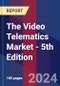 The Video Telematics Market - 5th Edition - Product Thumbnail Image