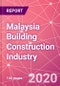 Malaysia Building Construction Industry Databook Series - Market Size & Forecast (2015 - 2024) by Value and Volume (area and units) across 30+ Market Segments, Opportunities in Top 10 Cities, and Risk Assessment - COVID-19 Update Q2 2020 - Product Thumbnail Image