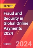 Fraud and Security in Global Online Payments 2024- Product Image