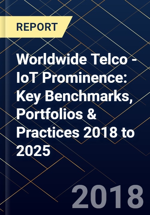 Worldwide Telco IoT Prominence Key Benchmarks, Portfolios