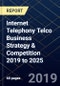 Internet Telephony Telco Business Strategy & Competition 2019 to 2025 - Product Thumbnail Image