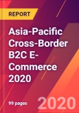 Asia-Pacific Cross-Border B2C E-Commerce 2020- Product Image