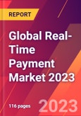 Global Real-Time Payment Market 2023- Product Image