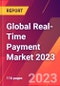 Global Real-Time Payment Market 2023 - Product Thumbnail Image