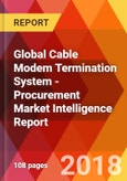 Global Cable Modem Termination System - Procurement Market Intelligence Report- Product Image