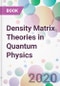 Density Matrix Theories in Quantum Physics - Product Image