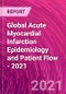 Global Acute Myocardial Infarction Epidemiology and Patient Flow - 2021 - Product Thumbnail Image
