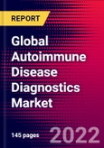 Global Autoimmune Disease Diagnostics Market (By Disease, Test Types, Region), Impact of COVID-19, Key Company Profiles, Recent Developments - Forecast to 2028- Product Image