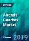 Aircraft Gearbox Market by Aircraft Type (Commercial Aircraft, Regional Aircraft, General Aviation, Military Aircraft, and Helicopter), by Gearbox Type, by Application Type, by End-User Type, and by Regio, Trend, Forecast, Competitive Analysis, and Growth - Product Thumbnail Image