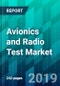 Avionics and Radio Test Market by Platform Type, by Stage Type, by Product Type, by End-User Type, and by Region, Trend, Forecast, Competitive Analysis, and Growth Opportunity: 2020-2025 - Product Thumbnail Image