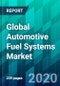Global Automotive Fuel Systems Market by Vehicle Type, Component Type, Fuel Type, and Region - Forecast, Competitive Analysis, and Growth Opportunity: 2020-2025 - Product Thumbnail Image