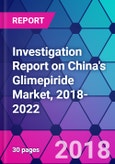 Investigation Report on China's Glimepiride Market, 2018-2022- Product Image