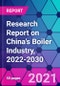 Research Report on China's Boiler Industry, 2022-2030 - Product Thumbnail Image