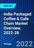 India Packaged Coffee & Cafe Chain Market Overview, 2022-28- Product Image