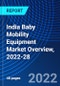 India Baby Mobility Equipment Market Overview, 2022-28 - Product Thumbnail Image