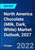 North America Chocolate (Milk, Dark, White) Market Outlook, 2027- Product Image