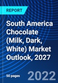 South America Chocolate (Milk, Dark, White) Market Outlook, 2027- Product Image