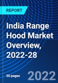 India Range Hood Market Overview, 2022-28- Product Image