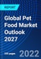 Global Pet Food Market Outlook 2027 - Product Thumbnail Image