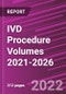 IVD Procedure Volumes 2021-2026 - Product Thumbnail Image