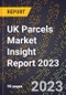 UK Parcels Market Insight Report 2023 - Product Thumbnail Image