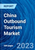 China Outbound Tourism Market Size, Share, Emerging Trends, Current Analysis, Growth, Demand, Opportunity, and Forecast 2023-2031- Product Image