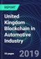 United Kingdom Blockchain in Automotive Industry Databook Series (2016-2025) - Blockchain Market Size and Forecast Across 8+ Application Segments, Type of Blockchain, and Technology (Applications, Services, Hardware) - Product Thumbnail Image